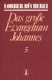 Johannes, das grosse Evangelium Lorber, Jakob 9783874952170