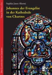 Johannes der Evangelist in der Kathedrale von Chartres Aleemi, Sophia-Janet 9783927118232