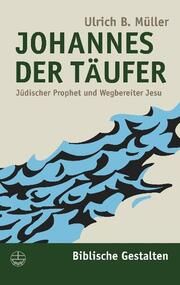 Johannes der Täufer Müller, Ulrich B 9783374019939