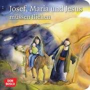 Josef, Maria und Jesus müssen fliehen. Mini-Bilderbuch. Nommensen, Klaus-Uwe 9783769825015