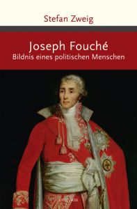 Joseph Fouché. Bildnis eines politischen Menschen Zweig, Stefan 9783730606698