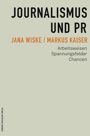 Journalismus und PR Wiske, Jana/Kaiser, Markus 9783869625010