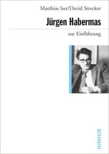 Jürgen Habermas zur Einführung Iser, Mattias/Strecker, David 9783885066682