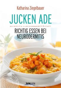 Jucken ade - richtig essen bei Neurodermitis Ziegelbauer, Katharina 9783708807058