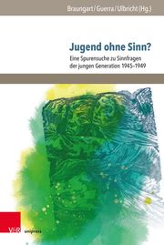 Jugend ohne Sinn? Wolfgang Braungart/Gabriele Guerra/Justus H Ulbricht 9783847115083