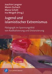 Jugend und islamistischer Extremismus Joachim Langner/Maren Zschach/Marco Schott u a 9783847426974
