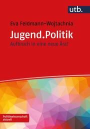 Jugend.Politik Feldmann-Wojtachnia, Eva 9783825259181