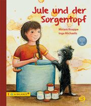 Jule und der Sorgentopf Knappe, Miriam 9783867393454