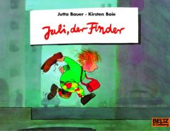 Juli, der Finder Bauer, Jutta/Boie, Kirsten 9783407760104