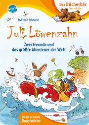 Juli Löwenzahn. Zwei Freunde und das größte Abenteuer der Welt Schmachtl, Andreas H 9783401716497