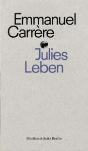 Julies Leben Carrère, Emmanuel 9783957578853