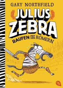 Julius Zebra - Raufen mit den Römern Northfield, Gary 9783570163924
