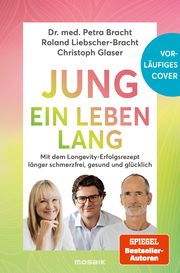 Jung ein Leben lang Bracht, Petra/Liebscher-Bracht, Roland/Glaser, Christoph 9783442394425