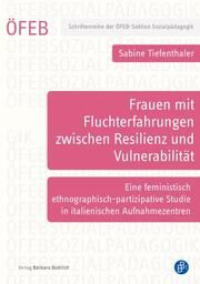 Junge Frauen mit Fluchterfahrungen zwischen Resilienz und Vulnerabilität Tiefenthaler, Sabine 9783847430346