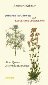 Jungfer im Grünen und Tausendgüldenkraut Gebauer, Rosemarie 9783887473297