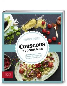 Just delicious - Couscous, Bulgur & Co. Schocke, Sarah 9783898837927