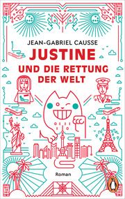 Justine und die Rettung der Welt Causse, Jean-Gabriel 9783328109143