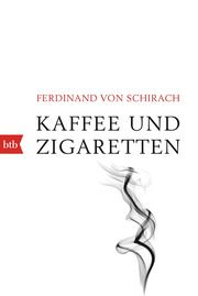 Kaffee und Zigaretten Schirach, Ferdinand von 9783442719747