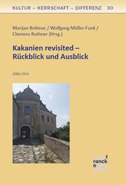 Kakanien revisited - Rückblick und Ausblick Marijan Bobinac/Wolfgang Müller-Funk/Clemens Ruthner 9783381124015