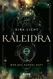 Kaleidra - Wer das Dunkel ruft Licht, Kira 9783846601082