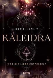 Kaleidra - Wer die Liebe entfesselt Licht, Kira 9783846601181