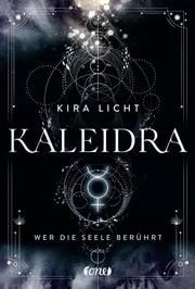 Kaleidra - Wer die Seele berührt Licht, Kira 9783846601167