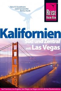 Kalifornien Süd und Zentral mit Las Vegas Grundmann, Hans-R/Synnatschke, Isabel/Hundt, Markus 9783896627513