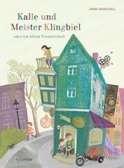 Kalle und Meister Klingbiel oder wie klingt Freundschaft Marshall, Anna 9783864295720