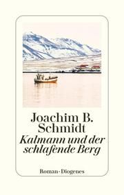 Kalmann und der schlafende Berg Schmidt, Joachim B 9783257072662