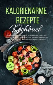 Kalorienarme Rezepte Kochbuch Heide, Grit/Tiffert, Tiana 9783989354357