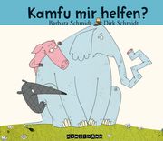 Kamfu mir helfen? Schmidt, Barbara 9783956144677