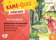 Kami-Quiz Märchen: Der Froschkönig Fell, Helga 4260179516870