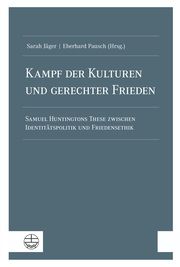 Kampf der Kulturen und gerechter Frieden Sarah Jäger/Eberhard Pausch 9783374072170