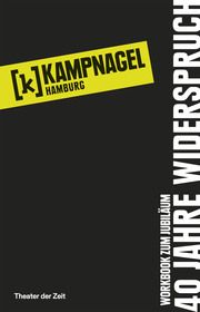 Kampnagel Hamburg 40 Jahre Widerspruch Amelie Deuflhard 9783957494658