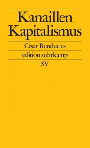 Kanaillen-Kapitalismus Rendueles, César 9783518127377