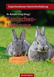 Kaninchenfütterung Ronald Krieg (Dr.) 9783886277629