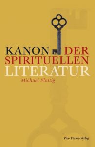 Kanon der spirituellen Literatur Plattig, Michael 9783896804778