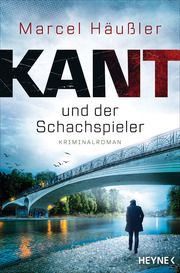 Kant und der Schachspieler Häußler, Marcel 9783453427013