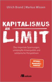 Kapitalismus am Limit Brand, Ulrich/Wissen, Markus 9783987260650