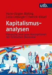 Kapitalismusanalysen Bieling, Hans-Jürgen (Prof. Dr. )/Coburger, Carla/Klösel, Patrick 9783825257194