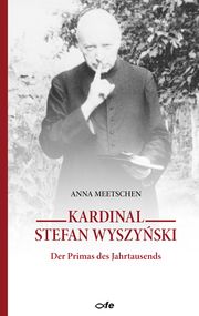 Kardinal Stefan Wyszynski Meetschen, Anna 9783863572730