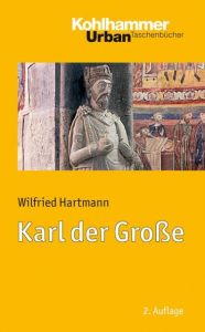 Karl der Große Hartmann, Wilfried 9783170255722