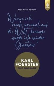 Karl Foerster - Eine Biografie Peters-Reimann, Antje 9783818607197