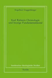 Karl Rahners Christologie und heutige Fundamentalmoral Guggenberger, Engelbert 9783702217150