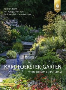 Karl-Foerster-Garten in Bornim bei Potsdam Kühn, Norbert (Prof. Dr.) 9783818603687