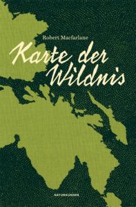 Karte der Wildnis Macfarlane, Robert 9783957571014
