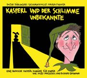 Kasperl und der schlimme Unbekannte Parzefall, Josef/Oehmann, Richard 9783956144264