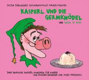 Kasperl und die Germknödel und Rache ist rosa Parzefall, Josef/Oehmann, Richard 9783956144028