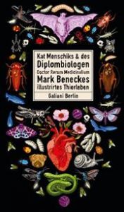 Kat Menschiks & des Diplombiologen Doctor Rerum Medicinalium Mark Beneckes illustrirtes Thierleben Benecke, Mark 9783869712017