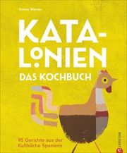 Katalonien. Das Kochbuch Warren, Emma 9783959613521